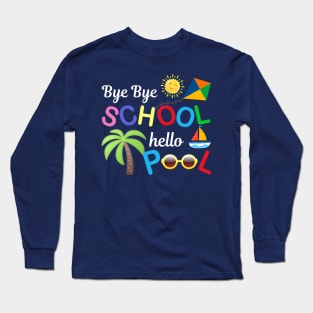 Bye bye school hello pool carton Long Sleeve T-Shirt